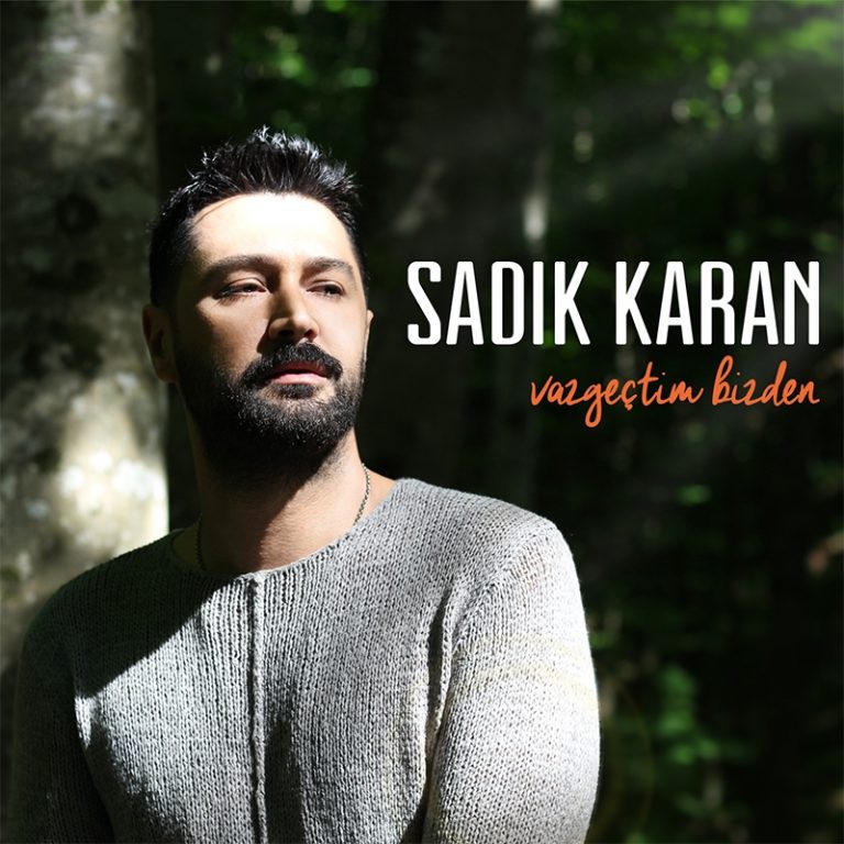 Sadık Karan – Vazgeçtim Bizden