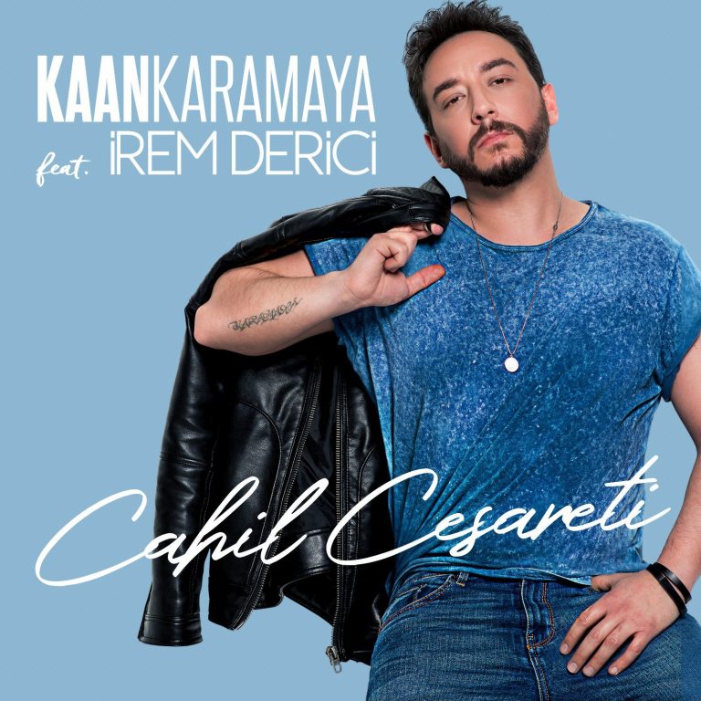 KAAN KARAMAYA ft İREM DERİCİ  ‘’ CAHİL CESARETİ’’