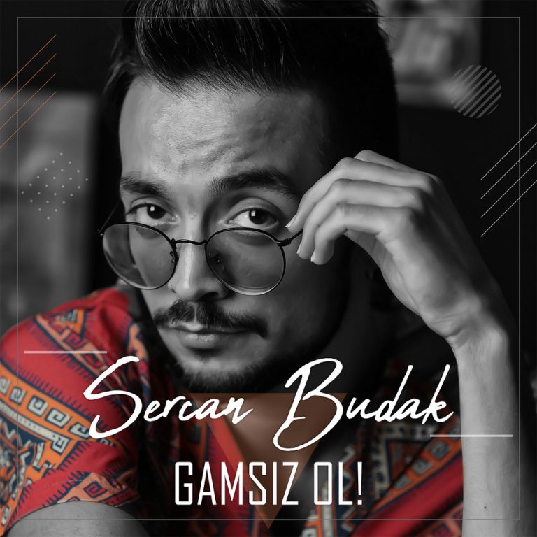 Sercan Budak “Gamsız Ol”