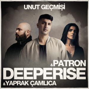 DEEPRİSE & PATRON VE YAPRAK ÇAMLICA